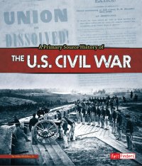 cover of the book A Primary Source History of the Us Civil War