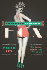 cover of the book Twentieth Century-Fox: The Zanuck-Skouras Years, 1935–1965