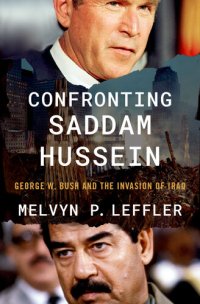 cover of the book Confronting Saddam Hussein: George W. Bush and the Invasion of Iraq