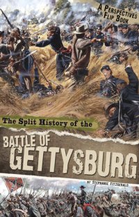 cover of the book The Split History of the Battle of Gettysburg: A Perspectives Flip Book