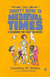 cover of the book The Thrifty Guide to Medieval Times: A Handbook for Time Travelers