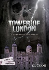 cover of the book The Tower of London: A Chilling Interactive Adventure