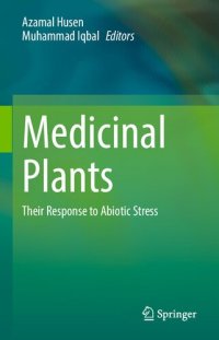 cover of the book Medicinal Plants: Their Response to Abiotic Stress