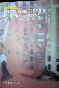 cover of the book Tra desiderio di evento e volontà di sistema. Dieci inviti al pensiero di Alain Badiou