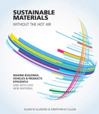 cover of the book Sustainable Materials Without the Hot Air: Making Buildings, Vehicles and Products Efficiently and with Less New Material