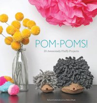 cover of the book Pom-Poms!: 25 Awesomely Fluffy Projects