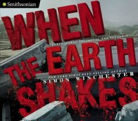 cover of the book When the Earth Shakes: Earthquakes, Volcanoes, and Tsunamis