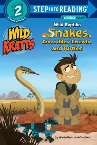 cover of the book Wild Reptiles: Snakes, Crocodiles, Lizards, and Turtles