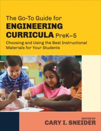 cover of the book The Go-To Guide for Engineering Curricula, PreK-5: Choosing and Using the Best Instructional Materials for Your Students