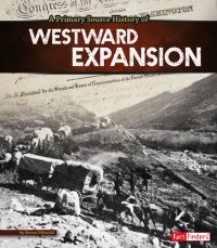 cover of the book A Primary Source History of Westward Expansion