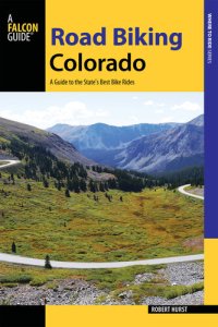 cover of the book Road Biking Colorado: A Guide to the State's Best Bike Rides