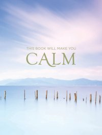 cover of the book This Book Will Make You Calm: Images to Soothe Your Soul