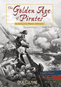 cover of the book The Golden Age of Pirates: An Interactive History Adventure