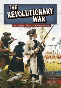 cover of the book The Revolutionary War: An Interactive History Adventure