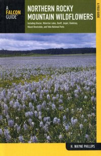 cover of the book Northern Rocky Mountain Wildflowers: Including Glacier, Waterton Lakes, Banff, Jasper, Kootenay, Mount Revelstoke, and Yoho National Park