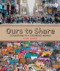 cover of the book Ours to Share: Coexisting in a Crowded World