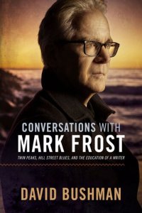 cover of the book Conversations With Mark Frost: Twin Peaks, Hill Street Blues, and the Education of a Writer