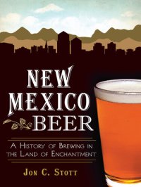 cover of the book New Mexico Beer: A History of Brewing in the Land of Enchantment