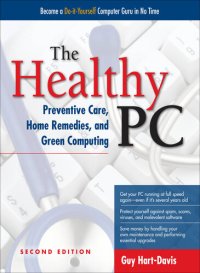 cover of the book The Healthy PC: Preventive Care, Home Remedies, and Green Computing