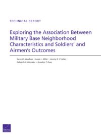 cover of the book Exploring the Association Between Military Base Neighborhood Characteristics and Soldiers' and Airmen's Outcomes