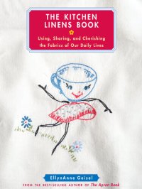 cover of the book The Kitchen Linens Book: Using, Sharing, and Cherishing the Fabrics of Our Daily Lives