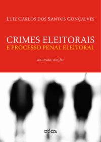 cover of the book Crimes Eleitorais e Processo Penal Eleitoral