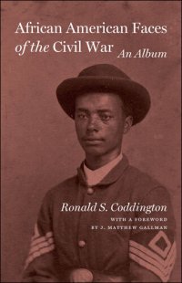 cover of the book African American Faces of the Civil War: An Album