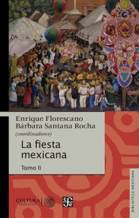 cover of the book La fiesta mexicana: Tomo II