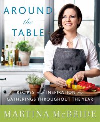 cover of the book Around the Table: Recipes and Inspiration for Gatherings Throughout the Year