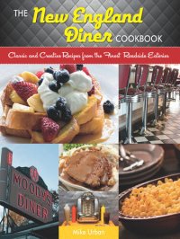 cover of the book The New England Diner Cookbook: Classic and Creative Recipes from the Finest Roadside Eateries