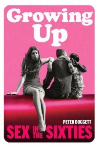 cover of the book Growing Up: Sex in the Sixties