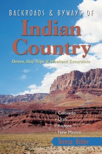 cover of the book Backroads & Byways of Indian Country: Drives, Day Trips and Weekend Excursions: Colorado, Utah, Arizona, New Mexico (Backroads & Byways)