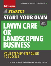 cover of the book Start Your Own Lawn Care or Landscaping Business: Your Step-by-Step Guide to Success