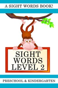 cover of the book Sight Words Level 2: A Sight Words Book for Preschool and Kindergarten