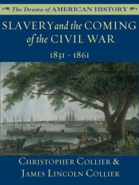 cover of the book Slavery and the Coming of the Civil War: 1831 - 1861