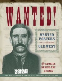 cover of the book Wanted!: Wanted Posters of the Old West