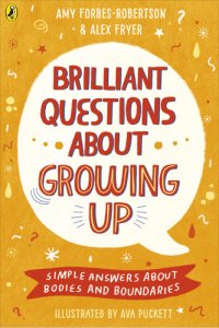 cover of the book Brilliant Questions About Growing Up: Simple Answers About Bodies and Boundaries