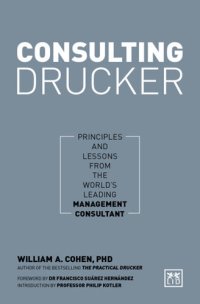 cover of the book Consulting Drucker: Principles and Lessons from the World's Leading Management Consultant