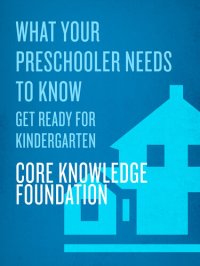 cover of the book What Your Preschooler Needs to Know: Get Ready for Kindergarten