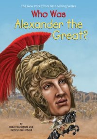 cover of the book Who Was Alexander the Great?