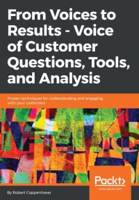 cover of the book From Voices to Results-- Voice of Customer Questions, Tools and Analysis: Proven techniques for understanding and engaging with your customers