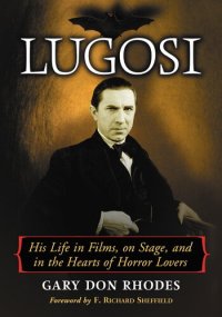 cover of the book Lugosi: His Life in Films, on Stage, and in the Hearts of Horror Lovers