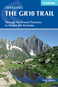 cover of the book The GR10 Trail: Through the French Pyrenees: Le Sentier des Pyrenees