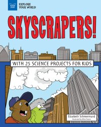 cover of the book Skyscrapers!: With 25 Science Projects for Kids