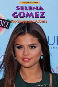 cover of the book Selena Gomez: Pop Singer and Actress