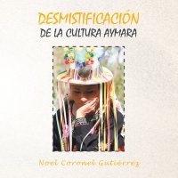 cover of the book Desmistificación De La Cultura Aymara