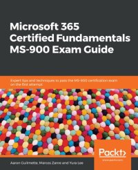 cover of the book Microsoft 365 Certified Fundamentals MS-900 Exam Guide