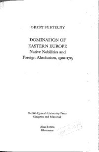 cover of the book Domination of Eastern Europe: Native Nobilities and Foreign Absolutism, 1500-1700