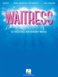 cover of the book Waitress Songbook: The Irresistible New Broadway Musical