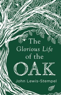 cover of the book The Glorious Life of the Oak